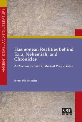 A hasmoneus valóság Ezsdrás, Nehémiás és a Krónika mögött - Hasmonean Realities behind Ezra, Nehemiah, and Chronicles