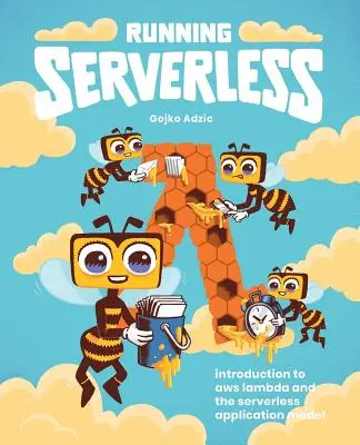 Running Serverless: Bevezetés az AWS Lambda és a szervermentes alkalmazásmodellbe - Running Serverless: Introduction to AWS Lambda and the Serverless Application Model