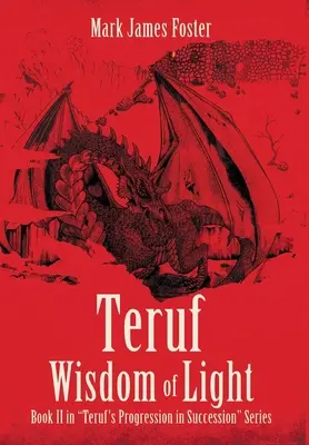 Teruf A fény bölcsessége: Teruf Utódlási sorozatának II. könyve - Teruf Wisdom of Light: Book II in Teruf's Progression in Succession Series