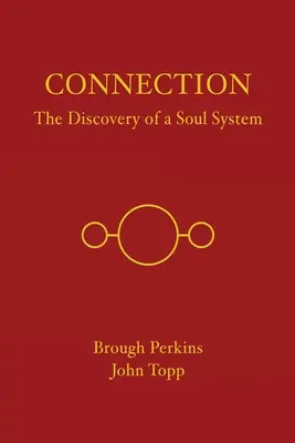 Kapcsolat: Egy lélekrendszer felfedezése - Connection: The Discovery of a Soul System