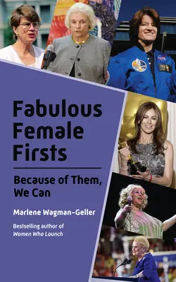 Mesés női elsőségek: The Trailblazers Who Led the Way (Female Empowerment, Amazing Women, Inspirational Women) - Fabulous Female Firsts: The Trailblazers Who Led the Way (Female Empowerment, Amazing Women, Inspirational Women)