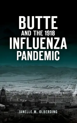 Butte és az 1918-as influenzajárvány - Butte and the 1918 Influenza Pandemic