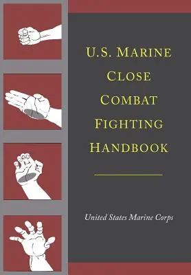 U.S. Marine Close Combat Fighting Handbook (Amerikai tengerészgyalogosok közelharci harci kézikönyve) - U.S. Marine Close Combat Fighting Handbook