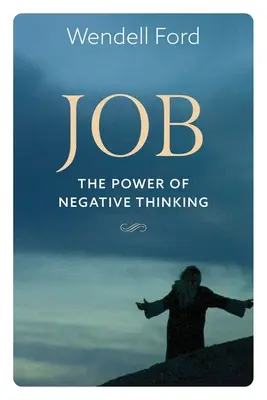 Jób A negatív gondolkodás hatalma - Job The Power Of Negative Thinking