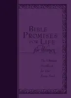 Bible Promises for Life for Women (Bibliai ígéretek az élethez nőknek): A végső kézikönyv minden szükségletedre - Bible Promises for Life for Women: The Ultimate Handbook for Your Every Need