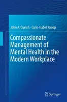 A lelki egészség együttérző kezelése a modern munkahelyen - Compassionate Management of Mental Health in the Modern Workplace