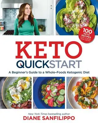 Keto gyors indítás: A kezdők útmutatója a teljes értékű ketogén étrendhez több mint 100 recepttel - Keto Quick Start: A Beginner's Guide to a Whole-Foods Ketogenic Diet with More Than 100 Recipes