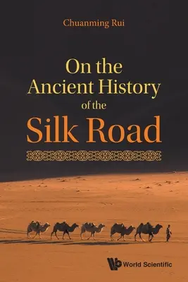 A Selyemút ősi történetéről - On the Ancient History of the Silk Road