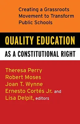 A minőségi oktatás mint alkotmányos jog: Grassroots mozgalom létrehozása az állami iskolák átalakítása érdekében - Quality Education as a Constitutional Right: Creating a Grassroots Movement to Transform Public Schools