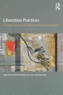 Felszabadítási gyakorlatok: Az érzelmi jólét felé a párbeszéd révén - Liberation Practices: Towards Emotional Wellbeing Through Dialogue