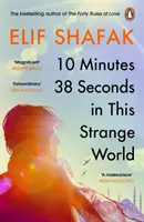 10 perc 38 másodperc ebben a furcsa világban - SHORTLISTÁZOTT a 2019-es BOOKER-díjra - 10 Minutes 38 Seconds in this Strange World - SHORTLISTED FOR THE BOOKER PRIZE 2019