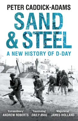 Homok és acél - A D-nap új története - Sand and Steel - A New History of D-Day