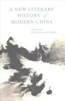 A modern Kína új irodalomtörténete - A New Literary History of Modern China