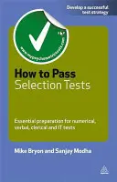 Hogyan menjünk át a kiválasztási teszteken: Alapvető felkészülés a numerikus, verbális, irodai és informatikai tesztekre - How to Pass Selection Tests: Essential Preparation for Numerical, Verbal, Clerical and IT Tests