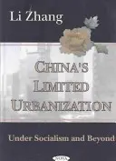 Kína korlátozott urbanizációja - a szocializmus alatt és azon túl - China's Limited Urbanization - Under Socialism & Beyond