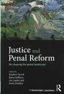 Igazságszolgáltatás és büntetőjogi reform: A büntetés-végrehajtási tájkép átalakítása - Justice and Penal Reform: Re-Shaping the Penal Landscape