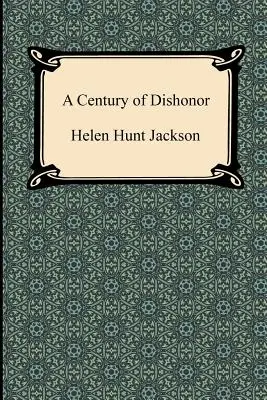 A gyalázat évszázada - A Century of Dishonor