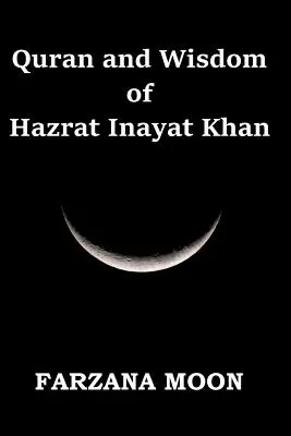 Hazrat Inayat Khan Koránja és bölcsessége - Quran and Wisdom of Hazrat Inayat Khan