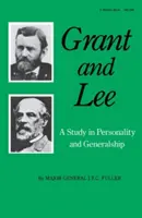 Grant és Lee: Tanulmány a személyiségről és a tábornokságról - Grant and Lee: A Study in Personality and Generalship