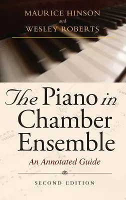 A zongora kamaraegyüttesben, második kiadás: Annotated Guide - The Piano in Chamber Ensemble, Second Edition: An Annotated Guide