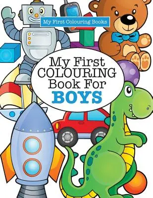 Az első kifestőkönyvem fiúknak ( Crazy Colouring For Kids) - My First Colouring Book for Boys ( Crazy Colouring For Kids)