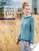 Robusztus kötések: 24 praktikus projekt a mindennapi élethez - Rugged Knits: 24 Practical Projects for Everyday Living