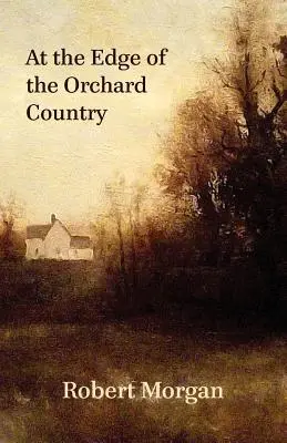 A gyümölcsösvidék szélén - At the Edge of the Orchard Country