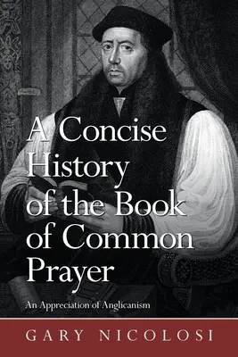 A Book of Common Prayer tömör története: Az anglikanizmus értékelése - A Concise History of the Book of Common Prayer: An Appreciation of Anglicanism