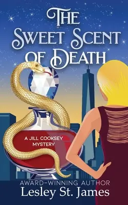 A halál édes illata: Jill Cooksey rejtélye - The Sweet Scent of Death: A Jill Cooksey Mystery