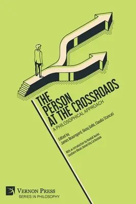 A személy a válaszúton: Filozófiai megközelítés - The Person at the Crossroads: A Philosophical Approach