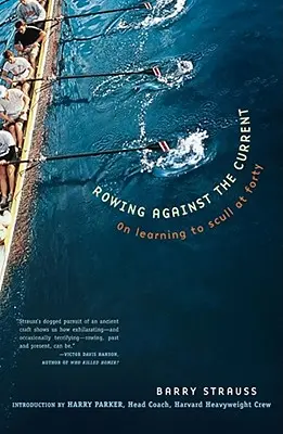 Evezés az árral szemben: On Learning to Scull at Forty at Forty at Learning to Scull - Rowing Against the Current: On Learning to Scull at Forty