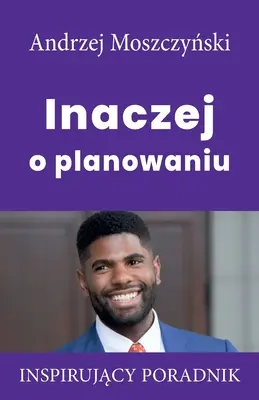 Más szavakkal a tervezésről - Inaczej o planowaniu