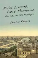 Párizsi álmok, párizsi emlékek: A város és misztikája - Paris Dreams, Paris Memories: The City and Its Mystique