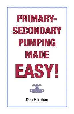 Elsődleges-szekunder szivattyúzás egyszerűen! - Primary-Secondary Pumping Made Easy!