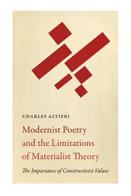 A modernista költészet és a materialista elmélet korlátai: A konstruktivista értékek jelentősége - Modernist Poetry and the Limitations of Materialist Theory: The Importance of Constructivist Values