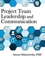 A projektcsapatok vezetése és kommunikációja - Project Team Leadership and Communication