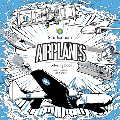 Repülőgépek: Smithsonian színezőkönyv - Airplanes: A Smithsonian Coloring Book