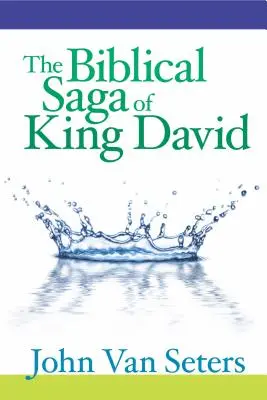 Dávid király bibliai története - The Biblical Saga of King David