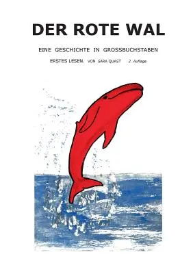 Der rote Wal: Eine Geschichte in Grobuchstaben. Erstes Lesen