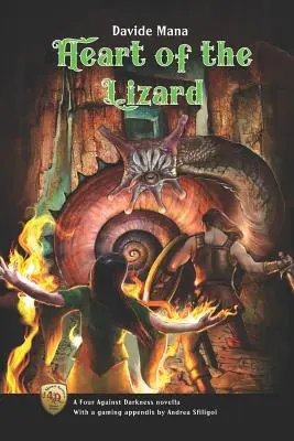 A gyík szíve: Sfiligoi Andrea játékmelléklettel. - Heart of the Lizard: A Four Against Darkness Novella with a gaming appendix by Andrea Sfiligoi