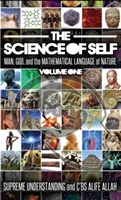 Az én tudománya: Az ember, Isten és a természet matematikai nyelve - Science of Self: Man, God, and the Mathematical Language of Nature