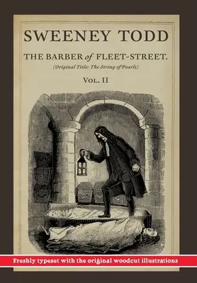 Sweeney Todd, The Barber of Fleet-Street; II. kötet: Eredeti cím: The String of Pearls - Sweeney Todd, The Barber of Fleet-Street; Vol. II: Original title: The String of Pearls