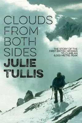 Felhők mindkét oldalról: Az első brit nő története, aki megmászott egy 8000 méteres csúcsot - Clouds from Both Sides: The story of the first British woman to climb an 8,000-metre peak