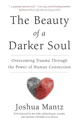 A sötétebb lélek szépsége: A trauma leküzdése az emberi kapcsolat erejével - The Beauty of a Darker Soul: Overcoming Trauma Through the Power of Human Connection