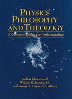 Fizika Filozófia és teológia: A közös megértés keresése - Physics Philosophy and Theology: A Common Quest for Understanding