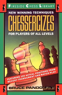 Chessercizes: Új győztes technikák minden szintű játékosnak - Chessercizes: New Winning Techniques for Players of All Levels