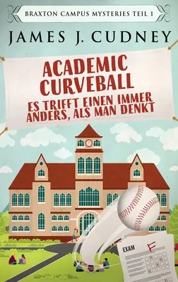 Akadémiai görbe golyó - Es trifft einen immer anders, als man denkt - Academic Curveball - Es trifft einen immer anders, als man denkt