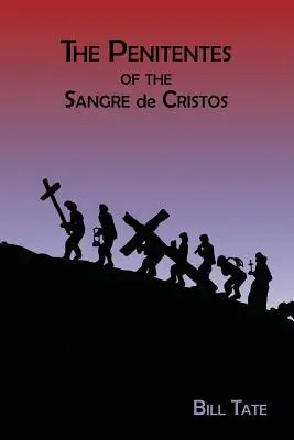 A Sangre de Cristos bűnbánói - The Penitentes of the Sangre de Cristos