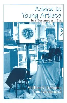 Tanácsok fiatal művészeknek a posztmodern korszakban - Advice to Young Artists in a Postmodern Era