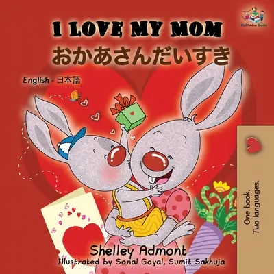 I Love My Mom (angol japán kétnyelvű könyv) - I Love My Mom (English Japanese Bilingual Book)